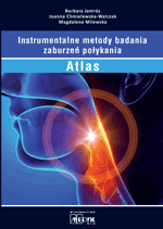 „Instrumentalne metody badania zaburzeń połykania. Atlas”